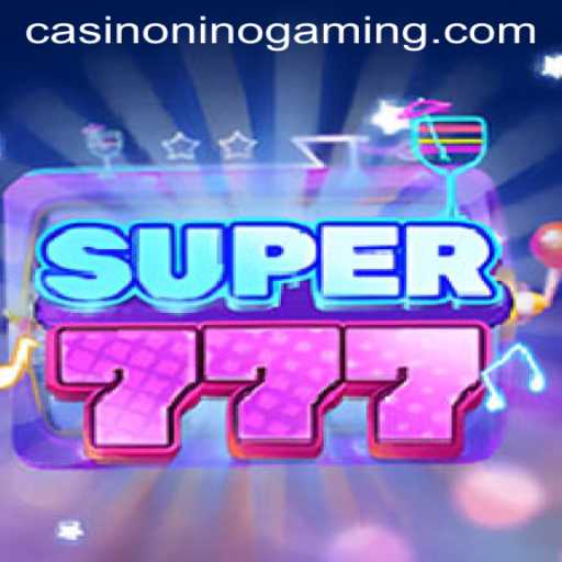Super777: A Revolutionary Gaming Experience by NinoGaming